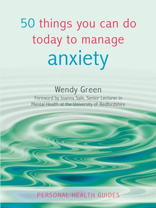 Title details for 50 Things You Can Do Today to Manage Anxiety by Wendy Green - Available